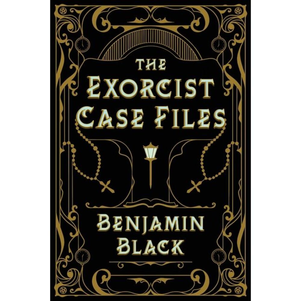 The Exorcist Case Files -- Benjamin Black